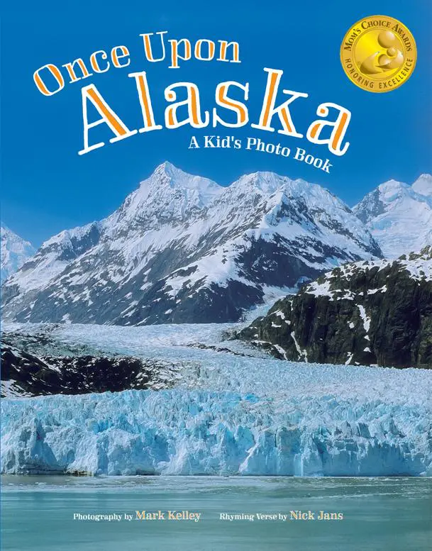 Once Upon Alaska, a Kid's Photo Book | Mark Kelley Photography