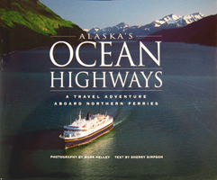 Alaska s Ocean Highways Mark Kelley