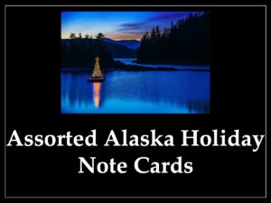 Alaska Holiday – Assorted Note Cards – 1 Dozen