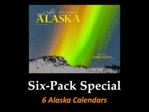 Mark Kelley’s Alaska Calendar – Six-Pack Special