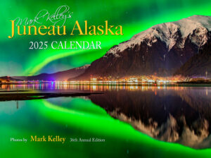 Mark Kelley’s Juneau, Alaska Calendar 2025